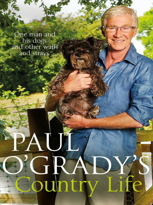 Title details for Paul O'Grady's Country Life by Paul O'Grady - Available